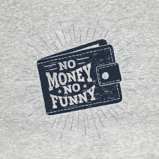 Wallet. No Money, No Funny. Humor by SlothAstronaut